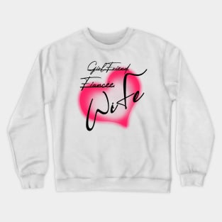 Girlfriend Fiancee Wife , girlfriend holiday , girlfriend Crewneck Sweatshirt